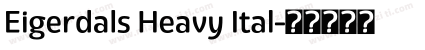 Eigerdals Heavy Ital字体转换